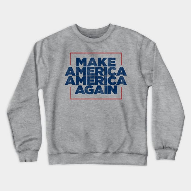 Make America America Again Distress Crewneck Sweatshirt by incraftwetrust